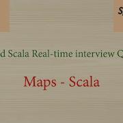 Spark And Scala Real Time Interview Questions Maps In Scala