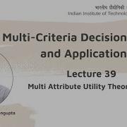 Lecture 39 Coverage Multi Attribute Utility Theory TOPSIS
