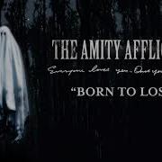 The Amity Affliction Born To Lose