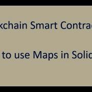 Blockchain Smart Contracts How To Use Maps In Solidity