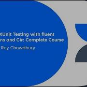 Master Xunit Testing With Fluent Assertions And C Complete Course