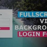 Fullscreen Video Background Login Form Login Form With HTML CSS JQuery