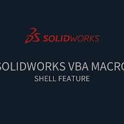 Solidworks VBA Macro Shell Feature