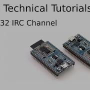 ESP32 Technical Tutorials ESP32 IRC Channel