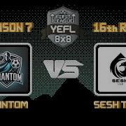 16 й Тур YEFL 8x8 S7 FIRST LEAGUE Phantom 3 1 SESH Team