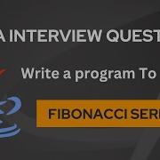 Write A Program To Print Fibonacci Series Java Interview Question MOST ASKED INTERVIEW QUESTIONS
