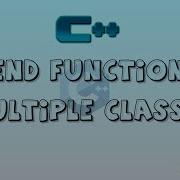 Friend Function Of Multiple Classes In C