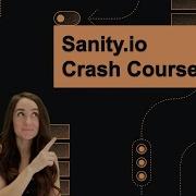 Sanity Crash Course Learn The Basics In 20 Minutes