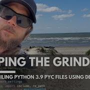 Escaping The Grind And Decompiling Python 3 9 Pyc Files To Find Vulnerabilites