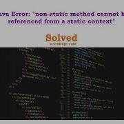 Non Static Method Cannot Be Referenced From A Static Context Error In Java