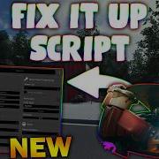 НОВЫЙ Скрипт Fix It Up PASTEBIN 2026 ТЕЛЕПОРТ АВТОФАРМ ESP