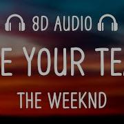 The Weeknd Save Your Tears 8D AUDIO