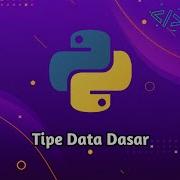 Belajar Python 03 Tipe Data Dasar