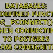 Databases Undefined Function Pg Pconnect When Connecting To Postgres From CodeIgniter