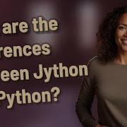 What Are The Differences Between Jython And Python