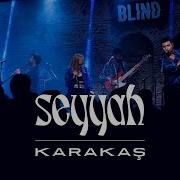 Seyyah Karakaş Live At Blind