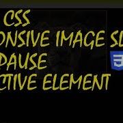 Pure CSS Responsive Image Slider With Pause On Active Element