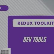 Redux Toolkit Redux Dev Tools