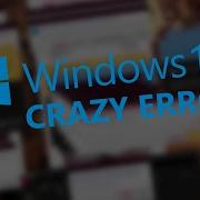 Ii Destroy My Scren Windows 10 Crazy Error 1080p60 READ DESC
