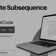 Validate Subsequence Coding Interview Question Leetcode 392 InterviewBlog
