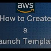 How To Create AWS Launch Template AWS Launch Template