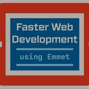 Faster HTML CSS Development With Emmet