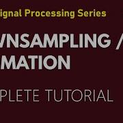 Downsampling Decimation In Sampling Rate Examples Part II