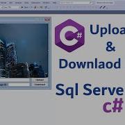 Simplest Way Upload Download Images With SQLServer Database And C