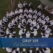 Grup Ser Can Ellerinden Gelmişem