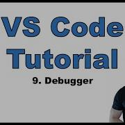 VS Code Tutorial P 9 Debugger Setting Breakpoints Debug Toolbar Available Views Debug Console