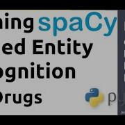 Training Spacy S Named Entity Recognition To Recognize Drugs NLP In Python