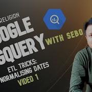 How To Clean And Normalize Unstructured Dates In BigQuery