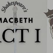 Complete Reading And Analysis Macbeth Act One