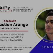 Fundamentals Of Bayesian Analysis With PyMC3 And TensorFlow SciPyLA 2019 Sebastián Arango