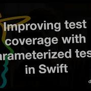 Improving Your Test Coverage With Parameterized Testing In Swift