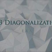 11 3 Diagonalization Example Linear Algebra And Analytic Geometry