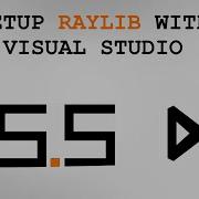 How To Setup RAYLIB With Visual Studio