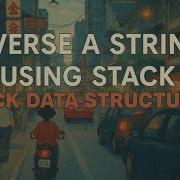 REVERSE A STRING USING STACK STACK DATA STRUCTURES DSA SHEET