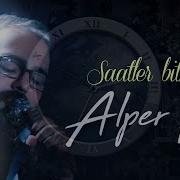 ALPER KIŞ SAATLER BİTMİYOR
