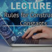 Lecture 6 Rules For Constructing Constants