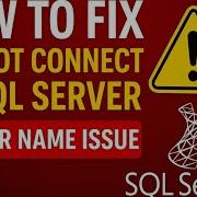 Fix Cannot Connect To SQL Server Resolve SQL Server Name Issue FAST