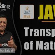 Program To Find Transpose Of Matrix In Java Matrix Arrays Java For Beginners Java Lec68