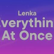 Lenka Everything At Once Lyrics