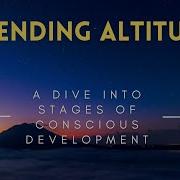 Ascending Altitudes A Dive Into Stages Of Conscious Development
