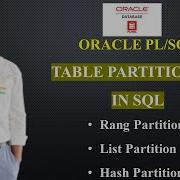 SQL Table Partitioning Range Partition Hash Partition List Partition