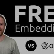 0 Embeddings OpenAI Vs Free Open Source