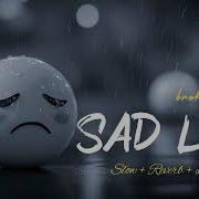 SAD LOFI SONGS HEART BROKEN LOFI MASHUP SLOW REVERB LOFI MIX Sad Trending Songs