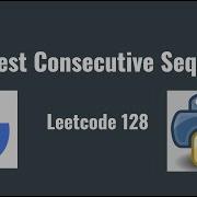 Leetcode 128 Longest Consecutive Sequence