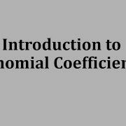 Introduction To Binomial Coefficients