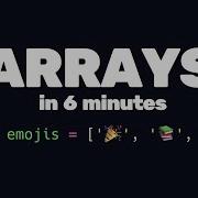 Learn JavaScript Arrays In 6 Minutes